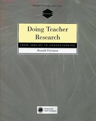Doing Teacher Research. From Inquiry to Understanding