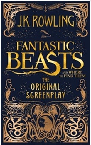 Fantastic Beasts and Where to Find Them. The Original Screenplay Fantastic Beasts and Where to Find Them. The Original Screenplay