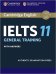 Cambridge IELTS 11. General Training. With answers. Authentic Examination Papers