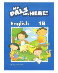 My Pals are Here! English Textbook. 1B