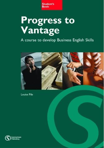 Progress to Vantage. A Course to Develop Business English Skills. Student's Book