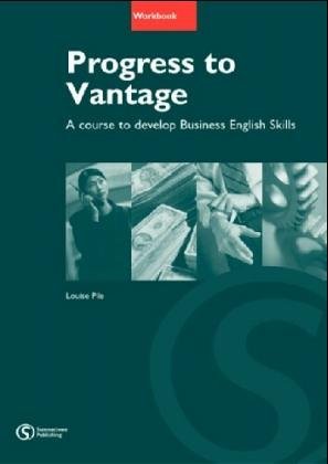 Progress to Vantage. Developing Business English Skills at Intermediate. Workbook with Key