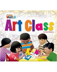 Our World 2. Readers. Art Class. Big Book