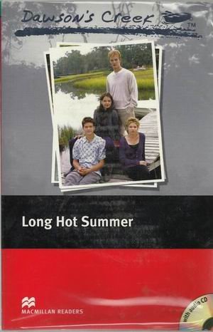 Dawson's Creek: Long Hot Summer. Level 3 Elementary with 2 CD (+ Audio CD)