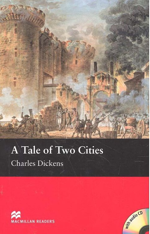 Обложка книги «A Tale Of Two Cities (+ Audio CD)» — Dickens C., ISBN 9781405076067