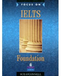 Focus on IELTS (International English Language Testing System) Foundation Level Course Book