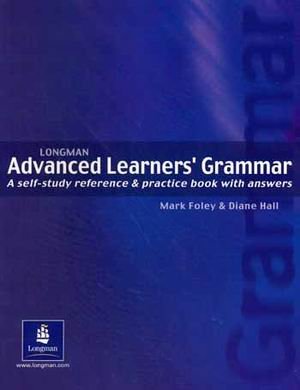 Longman Advanced Learners' Grammar. A Self-study Reference &amp; Practice Book with Answers
