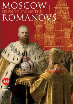 Moscow. Splendours of the Romanovs