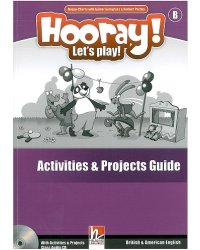 Hooray! Let's Play! - Level B: Actiitivities &amp; Projects Teacher's Guide (+ CD-ROM)