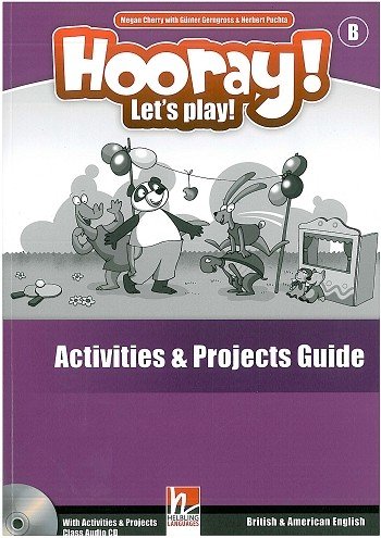 Hooray! Let's Play! - Level B: Actiitivities &amp; Projects Teacher's Guide (+ CD-ROM)