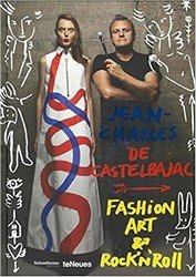 Fashion, Art and Rock'n' Roll: Jean-Charles de Castelbajac