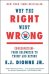 Why the Right Went Wrong. Conservatism - From Goldwater to Trump and Beyond