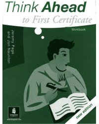 Think Ahead to FCE (First Certificate in English) Workbook