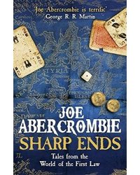 Sharp Ends: Stories from the World of The First Law