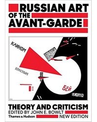 Russian Art of the Avant-Garde: Theory and Criticism