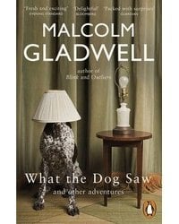 What the Dog Saw and Other Adventures