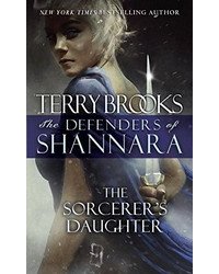 The Sorcerer's Daughter. The Defenders of Shannara