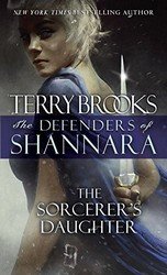 The Sorcerer's Daughter. The Defenders of Shannara