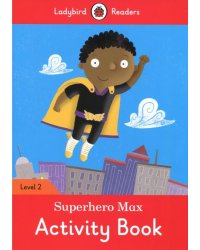 Superhero Max. Activity Book. Level 2