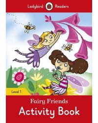 Ladybird Readers. Level 1. Fairy Friends Activity Book