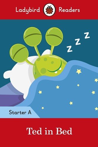 Ladybird Readers. Starter A. Ted in Bed