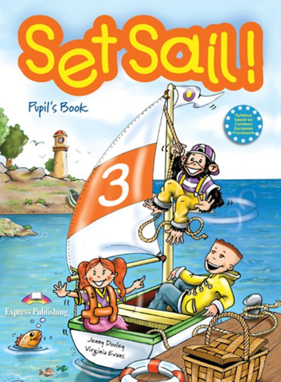Set Sail! Set Sail 3. Pupils Book