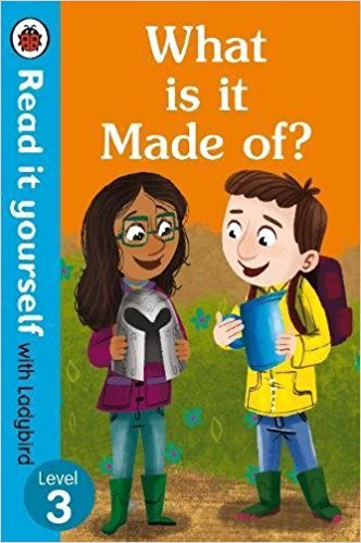 What is it Made of? Read it Yourself with Ladybird Level 3