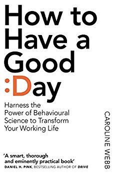 How to Have a Good Day: Toolkit for a productive day at work &amp; beyond