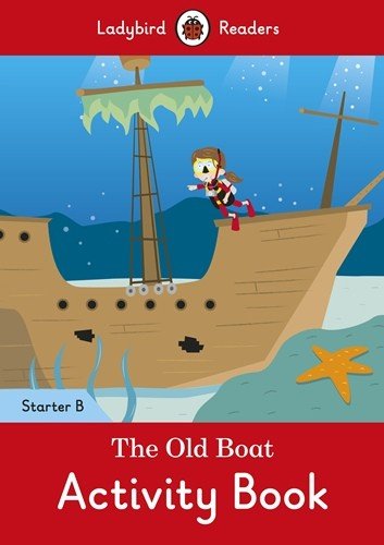 The Old Boat. Activity Book. Level Starter B