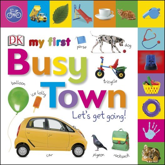 Обложка книги «Busy Town. Let's Get Going! Board book», ISBN 9780241275825