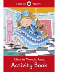 Alice in Wonderland. Activity Book. Level 4