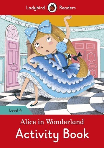 Alice in Wonderland. Activity Book. Level 4