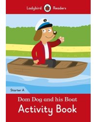Dom Dog and his Boat. Activity Book. Level Starter A