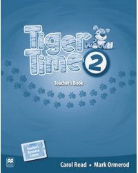 Tiger Time 2. Teacher's Book with Webcode for Teacher's Resource Centre, Presentation Kit &amp; eBook
