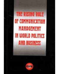 The rising role of communication management in world politics and business