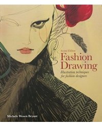 Fashion Drawing: Illustration Techniques for Fashion Designers