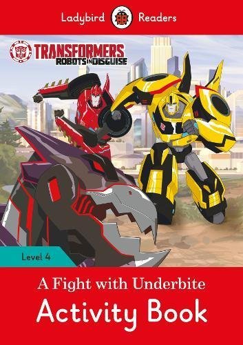 Transformers. A Fight with Underbite. Activity Book. Level 4