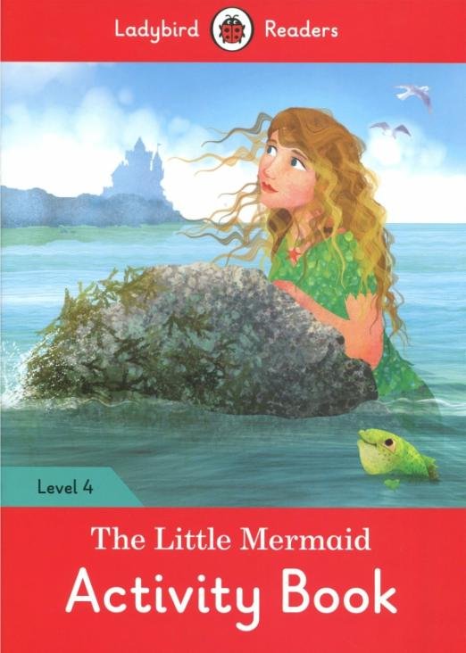 The Little Mermaid Activity Book. Ladybird Readers. Level 4