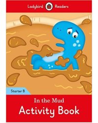 In the Mud Activity Book. Starter. Level B