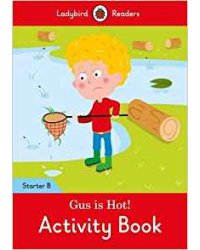 Gus is Hot! Activity Book. Starter. Level B