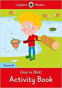 Gus is Hot! Activity Book. Starter. Level B
