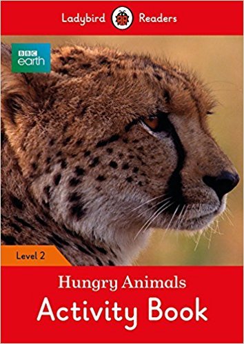 BBC Earth. Hungry Animals Activity Book. Level 2