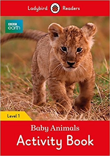 BBC Earth. Baby Animals Activity Book. Level 1