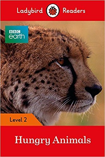 BBC Earth. Hungry Animals. Level 2 and downloadable audio