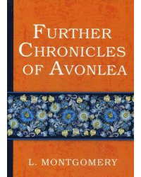 Further Chronicles of Avonlea