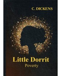 Little Dorrit. Poverty. Book the First