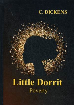 Little Dorrit. Poverty. Book the First