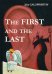 The First and the Last
