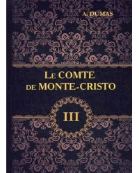 Le Comte de Monte-Cristo. Volume 3