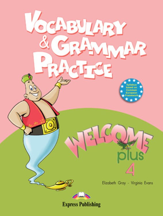 Welcome Plus 4. Vocabulary and Grammar practice